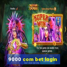 9000 com bet login